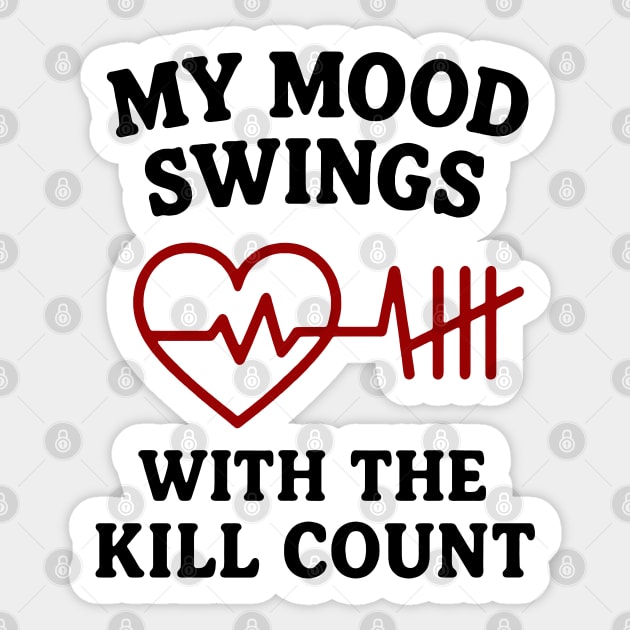My Mood Swings with the Kill Count Sticker by DIGITAL MERCH CREATIONS